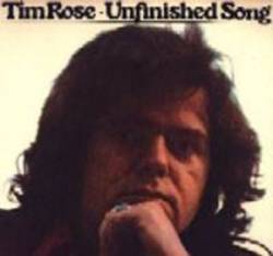 Tim Rose : Unfinished Song
